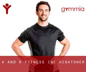 A and R Fitness Inc (Hightower)