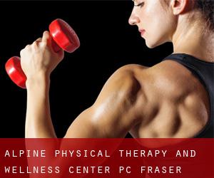 Alpine Physical Therapy and Wellness Center PC (Fraser)