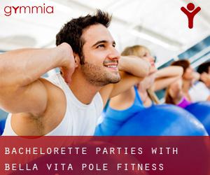 Bachelorette Parties With Bella Vita Pole Fitness (Teaticket)