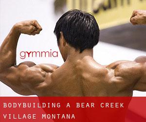 BodyBuilding a Bear Creek Village (Montana)