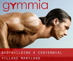 BodyBuilding a Centennial Village (Maryland)