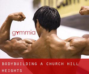BodyBuilding a Church Hill Heights
