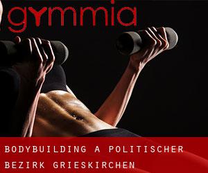 BodyBuilding a Politischer Bezirk Grieskirchen