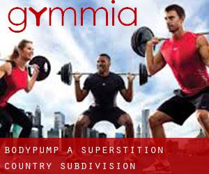 BodyPump a Superstition Country Subdivision