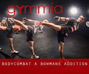 BodyCombat a Bowmans Addition