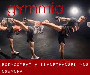 BodyCombat a Llanfihangel-yng-Ngwynfa