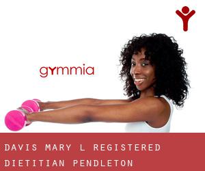 Davis Mary L Registered Dietitian (Pendleton)