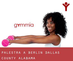 palestra a Berlin (Dallas County, Alabama) palestra a Berlin (Dallas County, Alabama)