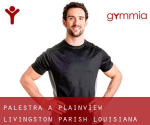 palestra a Plainview (Livingston Parish, Louisiana) palestra a Plainview (Livingston Parish, Louisiana)