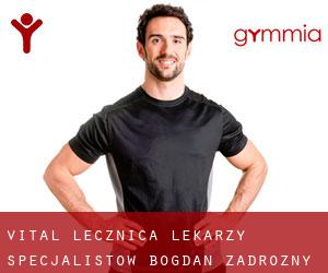 Vital Lecznica Lekarzy Specjalistów Bogdan Zadrożny (Wola)